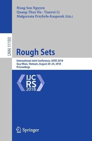 Immagine del venditore per Rough Sets: International Joint Conference, IJCRS 2018, Quy Nhon, Vietnam, August 20-24, 2018, Proceedings (Lecture Notes in Computer Science) [Paperback ] venduto da booksXpress