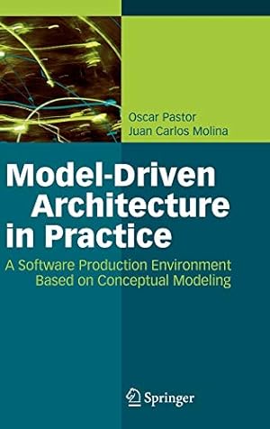 Image du vendeur pour Model-Driven Architecture in Practice: A Software Production Environment Based on Conceptual Modeling [Hardcover ] mis en vente par booksXpress
