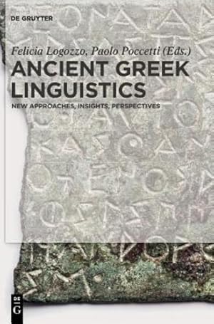 Bild des Verkufers fr Ancient Greek Linguistics (English and Greek Edition) by Logozzo, Felicia / Poccetti, Paolo [Hardcover ] zum Verkauf von booksXpress