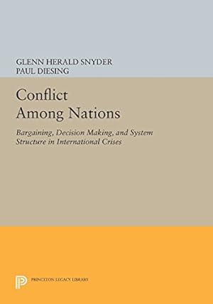 Seller image for Conflict Among Nations: Bargaining, Decision Making, and System Structure in International Crises (Princeton Legacy Library) by Snyder, Glenn Herald, Diesing, Paul [Paperback ] for sale by booksXpress