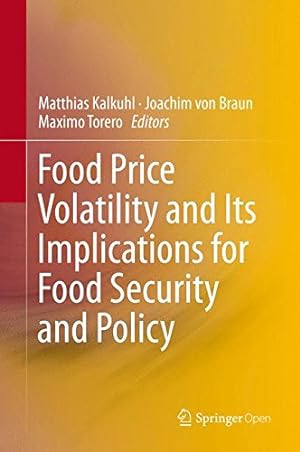 Seller image for Food Price Volatility and Its Implications for Food Security and Policy [Hardcover ] for sale by booksXpress