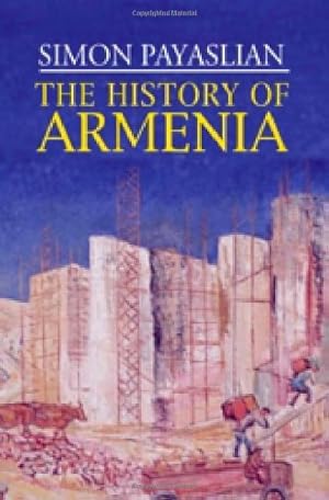 Seller image for The History of Armenia: From the Origins to the Present (Macmillan Essential Histories) by Payaslian, S. [Paperback ] for sale by booksXpress