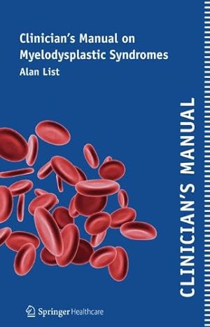 Imagen del vendedor de Clinicians Manual on Myelodysplastic Syndromes by List, Alan [Paperback ] a la venta por booksXpress