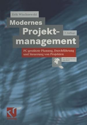 Seller image for Modernes Projektmanagement: PC-gestützte Planung, Durchführung und Steuerung von Projekten (German Edition) by Wischnewski, Erik [Paperback ] for sale by booksXpress