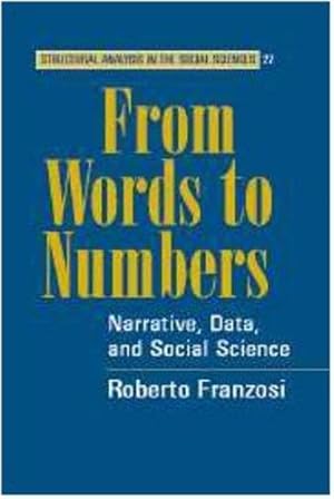Immagine del venditore per From Words to Numbers: Narrative, Data, and Social Science (Structural Analysis in the Social Sciences) by Franzosi, Roberto [Hardcover ] venduto da booksXpress