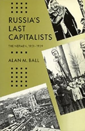 Seller image for Russia's Last Capitalists: The Nepmen, 1921-1929 by Ball, Alan M. [Paperback ] for sale by booksXpress
