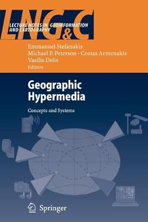 Immagine del venditore per Geographic Hypermedia: Concepts and Systems (Lecture Notes in Geoinformation and Cartography) [Paperback ] venduto da booksXpress