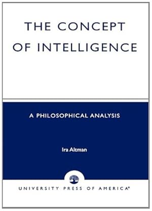 Immagine del venditore per The Concept of Intelligence: A Philosophical Analysis (And Comparative Law) by Altman, Ira [Paperback ] venduto da booksXpress