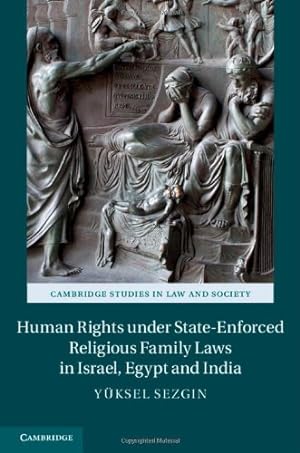 Seller image for Human Rights under State-Enforced Religious Family Laws in Israel, Egypt and India (Cambridge Studies in Law and Society) by Sezgin, Y&#252;ksel [Hardcover ] for sale by booksXpress