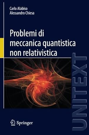 Immagine del venditore per Problemi di meccanica quantistica non relativistica (UNITEXT) (Italian Edition) by Alabiso, Carlo, Chiesa, Alessandro [Paperback ] venduto da booksXpress