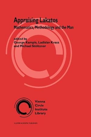 Image du vendeur pour Appraising Lakatos: Mathematics, Methodology, and the Man (Vienna Circle Institute Library) [Paperback ] mis en vente par booksXpress