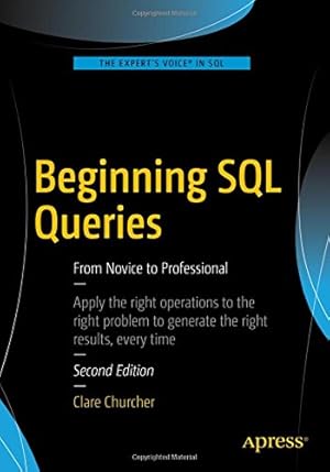 Seller image for Beginning SQL Queries: From Novice to Professional by Churcher, Clare [Paperback ] for sale by booksXpress