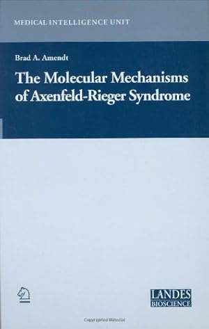 Seller image for The Molecular Mechanisms of Axenfeld-Rieger Syndrome (Medical Intelligence Unit) [Hardcover ] for sale by booksXpress