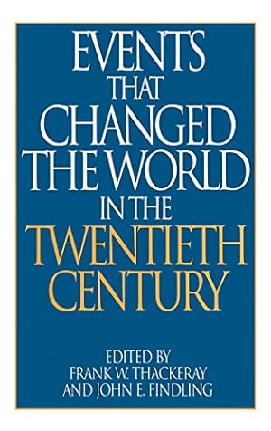 Seller image for Events That Changed the World in the Twentieth Century by Thackeray, Frank W., Findling, John E. [Hardcover ] for sale by booksXpress