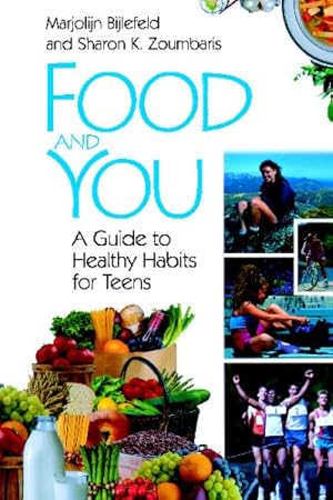 Imagen del vendedor de Food and You: A Guide to Healthy Habits for Teens by Bijlefeld, Marjolijn, Zoumbaris, Sharon K. [Paperback ] a la venta por booksXpress