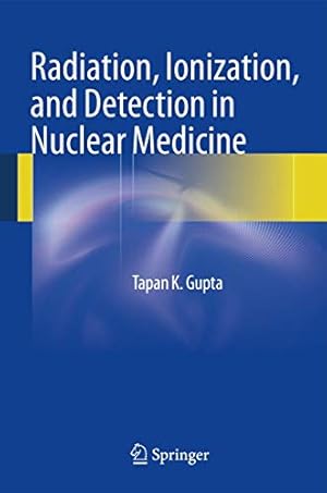 Seller image for Radiation, Ionization, and Detection in Nuclear Medicine [Hardcover ] for sale by booksXpress