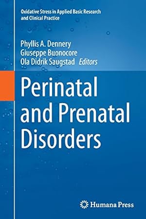Bild des Verkufers fr Perinatal and Prenatal Disorders (Oxidative Stress in Applied Basic Research and Clinical Practice) [Paperback ] zum Verkauf von booksXpress