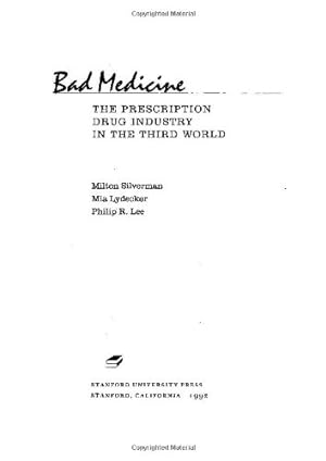 Immagine del venditore per Bad Medicine: The Prescription Drug Industry in the Third World by Silverman, Milton, Lydecker, Mia, Lee, Philip R. [Hardcover ] venduto da booksXpress