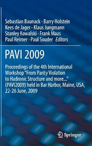 Bild des Verkufers fr PAVI09: Proceedings of the 4th International Workshop "From Parity Violation to Hadronic Structure and more." held in Bar Harbor, Maine, USA, 22-26 June 2009 [Hardcover ] zum Verkauf von booksXpress