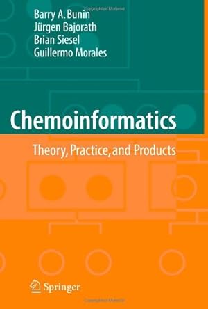 Seller image for Chemoinformatics: Theory, Practice, & Products by Bunin, Barry A., Siesel, Brian, Morales, Guillermo, Bajorath, Jürgen [Paperback ] for sale by booksXpress