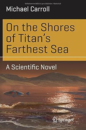 Image du vendeur pour On the Shores of Titan's Farthest Sea: A Scientific Novel (Science and Fiction) by Carroll, Michael [Paperback ] mis en vente par booksXpress