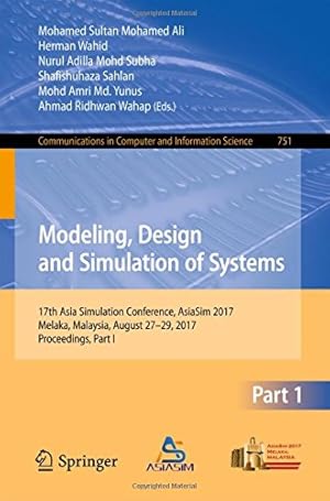 Seller image for Modeling, Design and Simulation of Systems: 17th Asia Simulation Conference, AsiaSim 2017, Melaka, Malaysia, August 27 29, 2017, Proceedings, Part I . in Computer and Information Science) [Paperback ] for sale by booksXpress