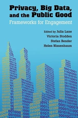 Imagen del vendedor de Privacy, Big Data, and the Public Good: Frameworks for Engagement [Paperback ] a la venta por booksXpress