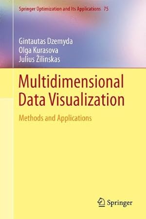 Seller image for Multidimensional Data Visualization: Methods and Applications (Springer Optimization and Its Applications) by Dzemyda, Gintautas, Kurasova, Olga, ilinskas, Julius [Hardcover ] for sale by booksXpress