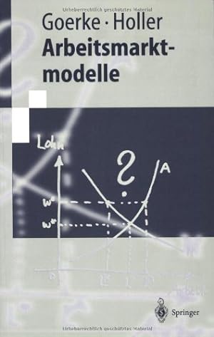 Bild des Verkufers fr Arbeitsmarktmodelle (Springer-Lehrbuch) (German Edition) by Goerke, Laszlo [Paperback ] zum Verkauf von booksXpress