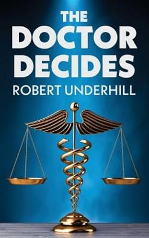 Immagine del venditore per The Doctor Decides by Underhill, Robert [Paperback ] venduto da booksXpress