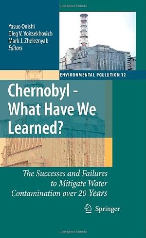 Seller image for Chernobyl - What Have We Learned?: The Successes and Failures to Mitigate Water Contamination Over 20 Years (Environmental Pollution) [Hardcover ] for sale by booksXpress