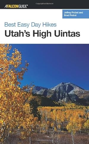 Imagen del vendedor de Best Easy Day Hikes Utah's High Uintas (Best Easy Day Hikes Series) by Probst, Jeffrey, Probst, Brad [Paperback ] a la venta por booksXpress