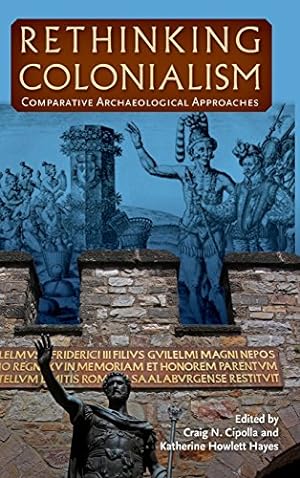Seller image for Rethinking Colonialism: Comparative Archaeological Approaches [Hardcover ] for sale by booksXpress