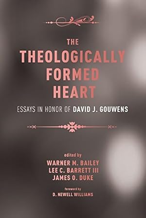 Seller image for The Theologically Formed Heart: Essays in Honor of David J. Gouwens [Paperback ] for sale by booksXpress