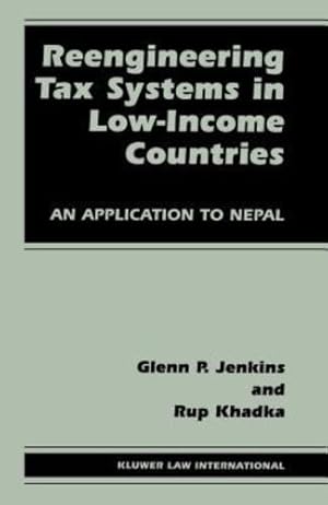 Immagine del venditore per Reengineering Tax Systems in Low-Income Countries: An Application to Nepal [Hardcover ] venduto da booksXpress