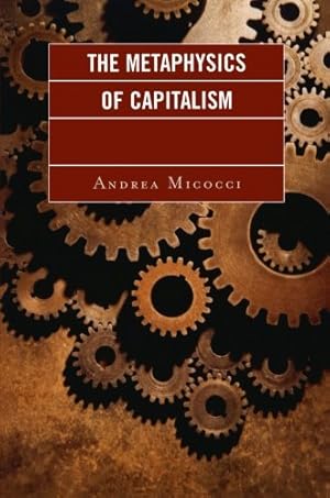 Image du vendeur pour The Metaphysics of Capitalism by Micocci, Andrea [Paperback ] mis en vente par booksXpress