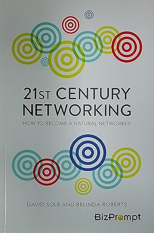 Bild des Verkufers fr 21st Century Networking: How to Become a Natural Networker zum Verkauf von Literaticus