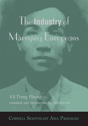 Immagine del venditore per The Industry of Marrying Europeans (Southeast Asia Program) by Vu Trong Phung [Paperback ] venduto da booksXpress