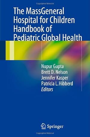 Imagen del vendedor de The MassGeneral Hospital for Children Handbook of Pediatric Global Health [Paperback ] a la venta por booksXpress