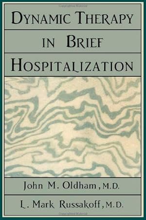 Seller image for Dynamic Therapy in Brief Hospitalization by John M. Oldham, L. Mark Russakoff [Hardcover ] for sale by booksXpress