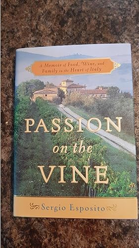 Seller image for Passion on the Vine: A Memoir of Food, Wine, and Family in the Heart of Italy for sale by Darby Jones
