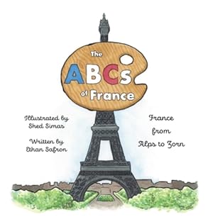 Image du vendeur pour The ABCs of France: From Alps to Zorn [Hardcover ] mis en vente par booksXpress