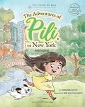 Seller image for The Adventures of Pili in New York. Dual Language Chinese Books for Children ( Bilingual English - Mandarin ) by Calvo, Kike [Paperback ] for sale by booksXpress