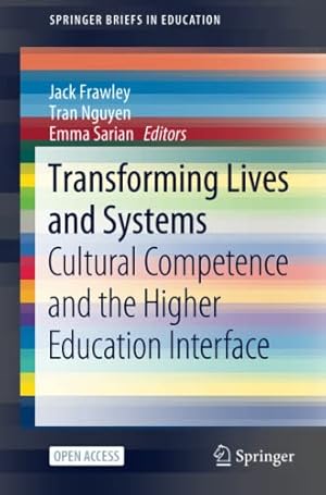 Image du vendeur pour Transforming Lives and Systems: Cultural Competence and the Higher Education Interface (SpringerBriefs in Education) [Paperback ] mis en vente par booksXpress