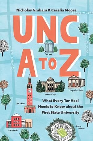 Seller image for UNC A to Z: What Every Tar Heel Needs to Know about the First State University by Graham, Nicholas, Moore, Cecelia [Hardcover ] for sale by booksXpress