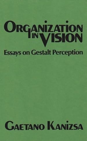 Immagine del venditore per Organization in Vision: Essays on Gestalt Perception by Kanizsa, Gaetano [Hardcover ] venduto da booksXpress