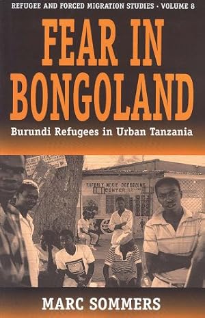 Immagine del venditore per Fear in Bongoland: Burundi Refugees in Urban Tanzania (Forced Migration) by Sommers, Marc [Hardcover ] venduto da booksXpress