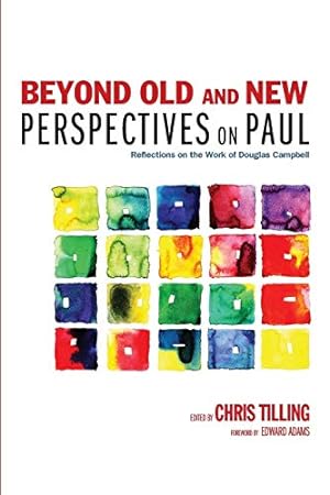 Bild des Verkufers fr Beyond Old and New Perspectives on Paul: Reflections on the Work of Douglas Campbell [Soft Cover ] zum Verkauf von booksXpress