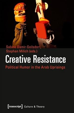 Bild des Verkufers fr Creative Resistance: Political Humor in the Arab Uprisings (Culture & Theory) [Paperback ] zum Verkauf von booksXpress