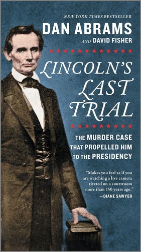 Seller image for Lincoln's Last Trial: The Murder Case That Propelled Him to the Presidency by Abrams, Dan, Fisher, David [Paperback ] for sale by booksXpress